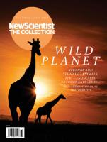 Wild Planet. Strange and Stunning Animals, Epic Landscapes, Extreme Explorers... Plus the Best Wildlife Photography