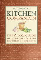 Williams-Sonoma Kitchen Companion: The A to Z Guide to Everyday Cooking, Equipment & Ingredients
 0848726081, 9780848726089