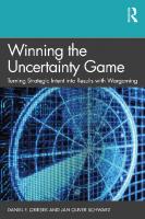 Winning the Uncertainty Game: Turning Strategic Intent into Results with Wargaming
 0367418525, 9780367418526