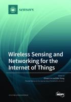 Wireless Sensing and Networking for the Internet of Things
 9783036574486, 9783036574493