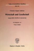 Wirtschaft und Gesellschaft: Ausgewählte Schriften in memoriam. Hrsg. von Franz Aubele [1 ed.]
 9783428479603, 9783428079605