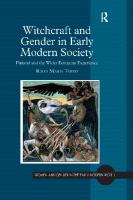 Witchcraft and Gender in Early Modern Society: Finland and the Wider European Experience (Women and Gender in the Early Modern World)
 0754664546, 9780754664543