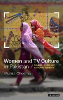 Women and TV Culture in Pakistan: Gender, Islam and National Identity
 9781350989832, 9781838609917