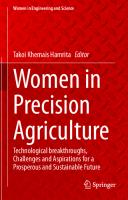 Women in Precision Agriculture: Technological breakthroughs, Challenges and Aspirations for a Prosperous and Sustainable Future [1st ed.]
 9783030492434, 9783030492441