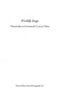 Worldly Stage: Theatricality in Seventeeth-Century China
 9780674021440