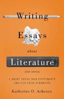 Writing Essays About Literature: A Brief Guide for University and College Students - Second Edition [2 ed.]
 9781554815517