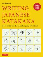 Writing Japanese Katakana: An Introductory Japanese Language Workbook [Workbook ed.]
 4805313501, 9784805313503