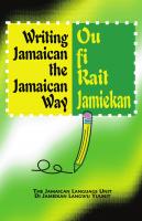 Writinig Jamaican the Jamaican Way. Ou fi Rait Jamiekan
 978 976 8189 82 0