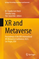 XR and Metaverse: Proceedings of the 8th International XR-Metaverse Conference 2023, Las Vegas, USA (Springer Proceedings in Business and Economics) [1st ed. 2024]
 3031505581, 9783031505584