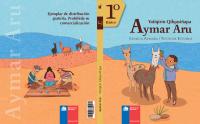 Yatiqirin Qilqasiñapa Aymar Aru. Lengua Aymara/Texto de Estudio. 1º Básico
 9789562926393