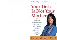 Your Boss Is Not Your Mother : Eight Steps to Eliminating Office Drama and Creating Positive Relationships at Work
 9781572846333, 9781932841169