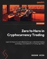 Zero to Hero in Cryptocurrency Trading: Learn to trade on a centralized exchange, understand trading psychology [Team-IRA]
 183763128X, 9781837631285