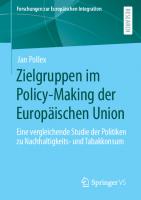 Zielgruppen im Policy-Making der Europäischen Union: Eine vergleichende Studie der Politiken zu Nachhaltigkeits- und Tabakkonsum [1. Aufl.]
 9783658315771, 9783658315788