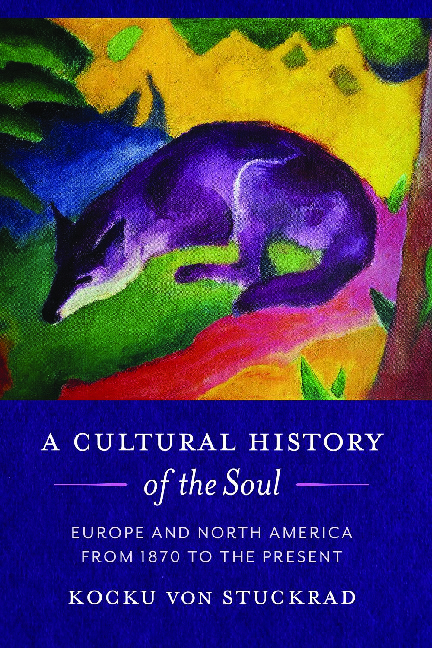 A Cultural History of the Soul: Europe and North America from 1870 to the  Present 9780231553575 