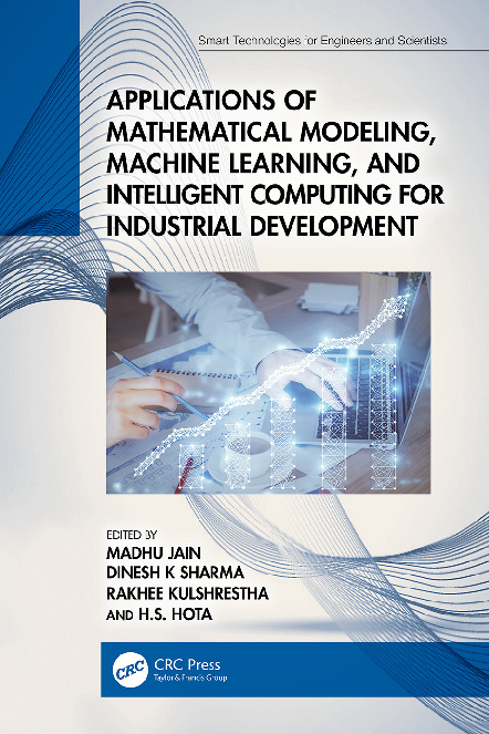 Applications of Mathematical Modeling, Machine Learning, and Intelligent  Computing for Industrial Development 1032392649, 9781032392646 
