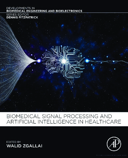 Biomedical Signal Processing And Artificial Intelligence In Healthcare Developments In Biomedical Engineering And Bioelectronics 1 Nbsp Ed Dokumen Pub