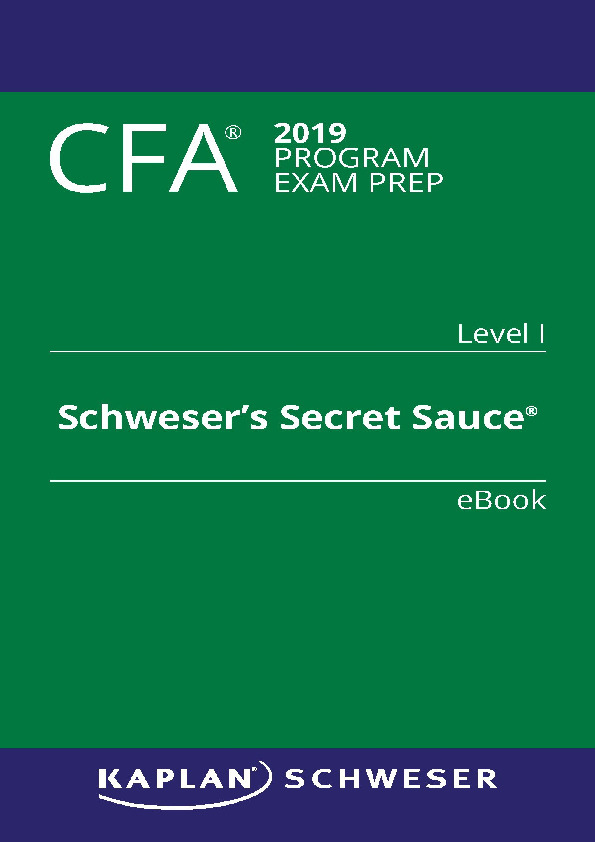 CFA Level 1 Schweser Secret Sauce 2019 9781475478907 DOKUMEN.PUB