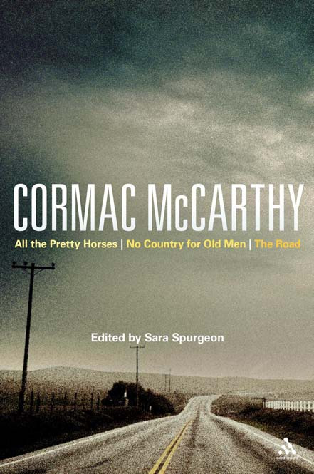 Cormac McCarthy: All the Pretty Horses, No Country for Old Men, The Road  9781472542380, 9780826432216, 9781441154811 
