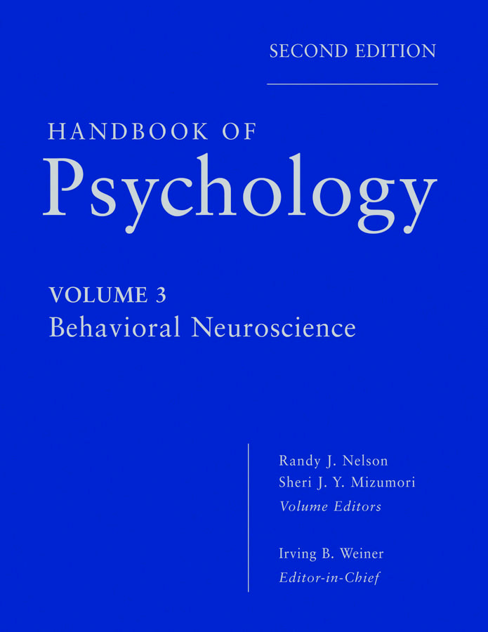 Handbook of Psychology, Behavioral Neuroscience [3, 2 ed