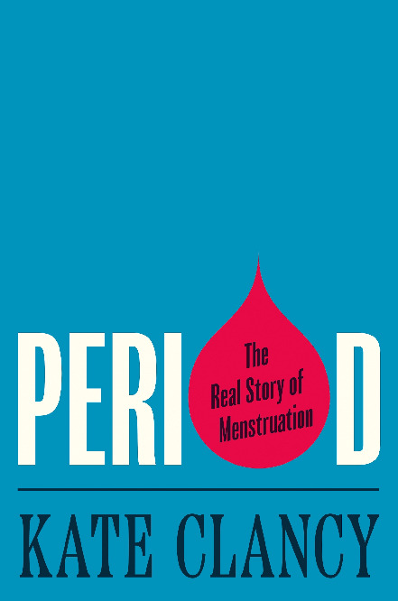 Period: The Real Story of Menstruation 9780691191317, 9780691246826,  069119131X 