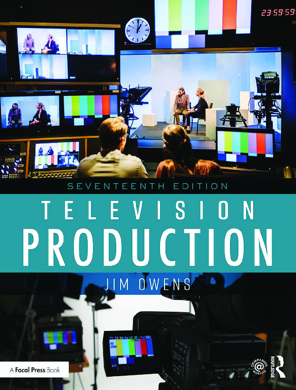 Television production [Seventeenth edition.] 9780429027581, 0429027583,  9780429645808, 0429645805, 9780429648441, 0429648448, 9780429651083,  0429651082 