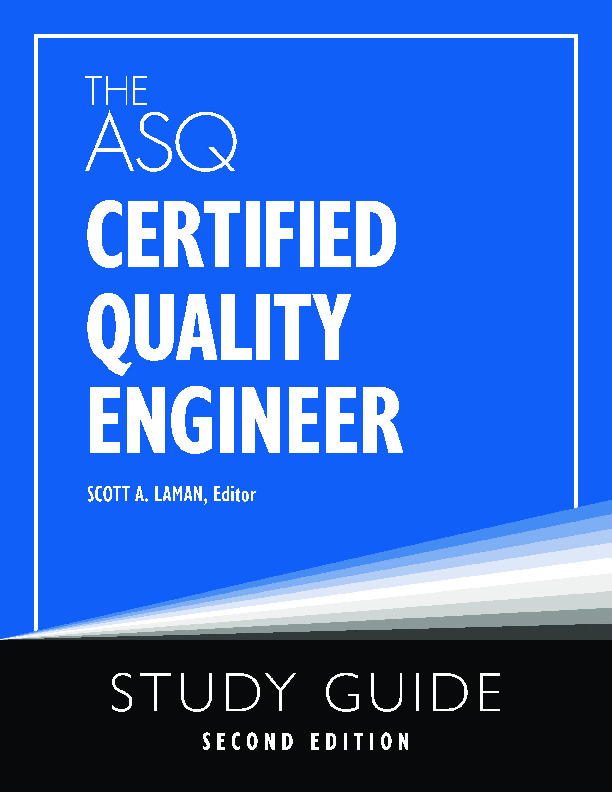 The ASQ Certified Quality Engineer Study Guide, Second Edition 1636941133,  9781636941134 - DOKUMEN.PUB