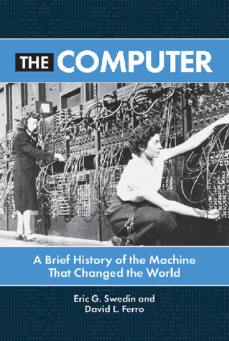 The Computer. A Brief History of the Machine That Changed the