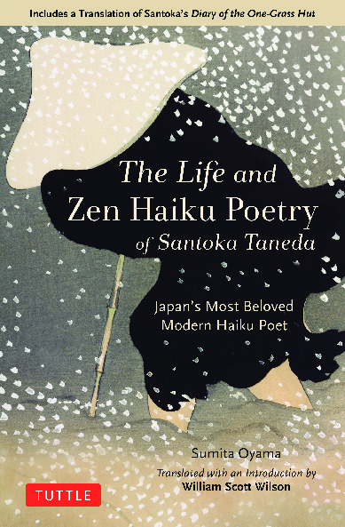 The Life and Zen Haiku Poetry of Santoka Taneda. Japan's Most